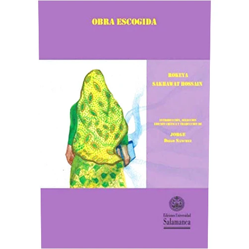 Spanish Edition by Jorge Diego Sánchez (Editor), Rokeya Sakhawat Hossain (Author) Obra escogida (Memoria de Mujer) (Spanish Edition)