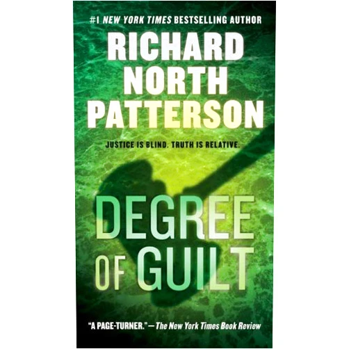 Richard North Patterson Degree of Guilt: A Thriller