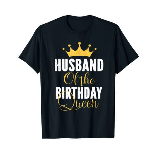 Best Birthday Gifts For Family Members Husband of The Birthday Queen Women Bday Party Gift for Her T-Shirt