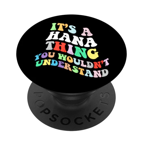 Personalized Name Mothers Day outfit For Women Retro Groovy Its a Hana Thing You Wouldnt Understand PopSockets Standard PopGrip