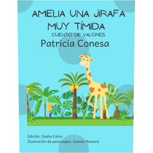 Patricia Conesa,Sasha Calvo,Isamar Romero Amelia una jirafa muy tímida: Fábula de valores (Fábulas de valores para niños en español para aprender a leer muy divertidas. Cuentos fáciles de leer, con muchas reflexiones…) (Spanish Edition)