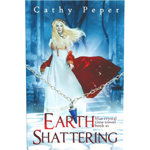 Cathy Peper Earth Shattering: Blue Crystal Time Travel Book #1 (Blue Crystal Time Travel Romance)