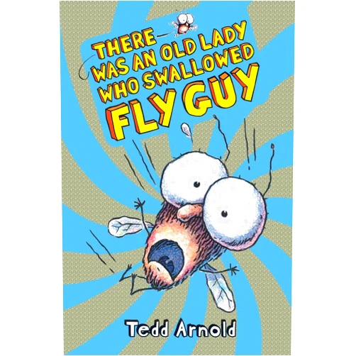 Tedd Arnold There Was an Old Lady Who Swallowed Fly Guy