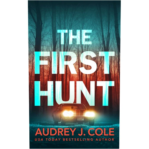 Audrey J. Cole The First Hunt (The Final Hunt)
