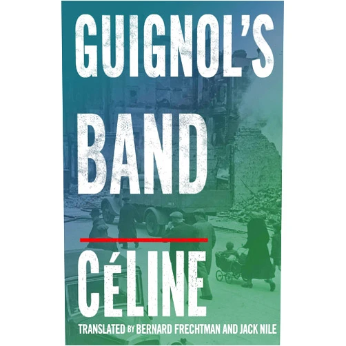 Louis-Ferdinand Céline,Bernard Frechtman,Jack Nile Guignol's Band