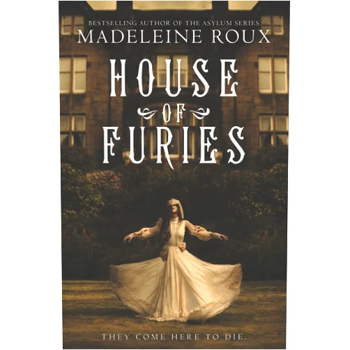 Madeleine Roux,Iris Compiet House of Furies