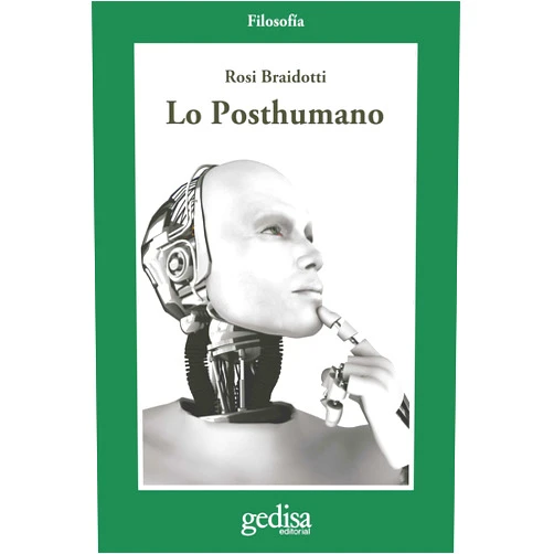 Spanish Edition by Rosi Braidotti (Author), Juan Carlos Gentile Vitale (Translator) Format: Kindle Edition Lo Posthumano (Cladema/Filosofía) (Spanish Edition)