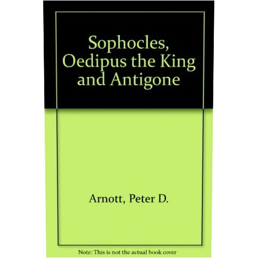 By Peter D. Arnott (Author) Sophocles, Oedipus the King and Antigone