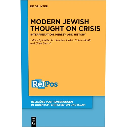 By Ghilad H. Shenhav (Editor), Cedric Cohen-Skalli (Editor), Gilad Sharvit (Editor) & 0 more Format: Kindle Edition Modern Jewish Thought on Crisis: Interpretation, Heresy, and History (Religiöse Positionierungen in Judentum, Christentum und Islam Book 7)