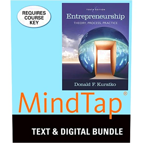 By Donald F. Kuratko (Author) Bundle: Entrepreneurship: Theory, Process, and Practice, Loose-Leaf Version, 10th + MindTap Management, 1 term (6 months) Printed Access Card