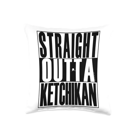 Straight Outta Alaska by Merch Creation Studio Straight Outta Ketchikan by Merch Creation Studio Throw Pillow, 16x16, Multicolor
