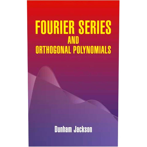 By Dunham Jackson (Author) Format: Kindle Edition Fourier Series and Orthogonal Polynomials (Dover Books on Mathematics)