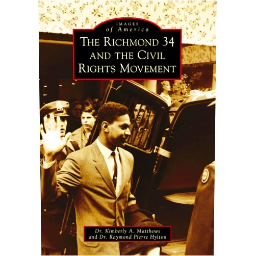 By Dr. Kimberly A. Matthews (Author) The Richmond 34 and the Civil Rights Movement (Images of America)