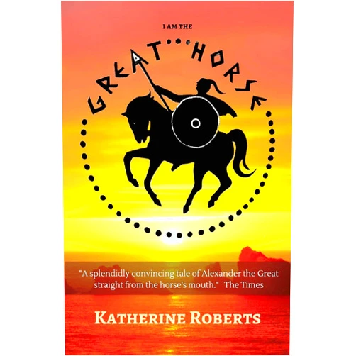 Katherine Roberts I am the Great Horse
