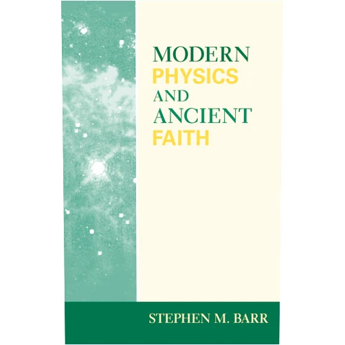 By Stephen M. Barr (Author) Modern Physics and Ancient Faith