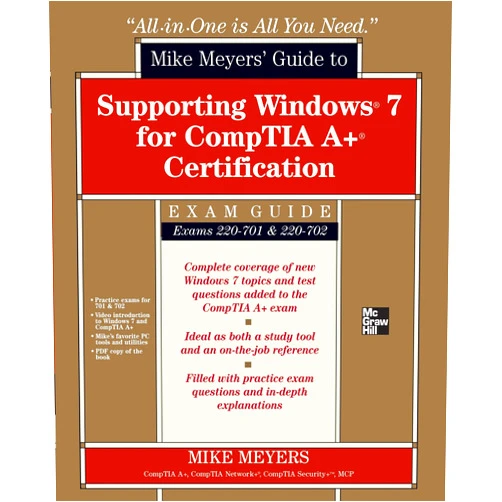 By Mike Meyers (Author) Format: Kindle Edition Mike Meyers' Guide to Supporting Windows 7 for CompTIA A+ Certification (Exams 701 & 702) (All-in-One)