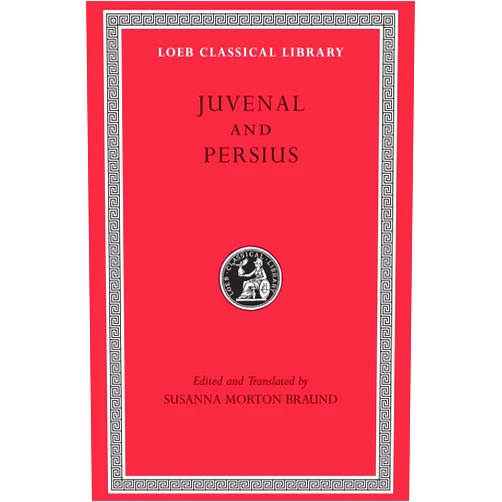 Juvenal,Persius,Susanna Morton Braund Juvenal and Persius (Loeb Classical Library)