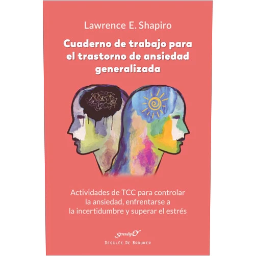 Spanish Edition by Lawrence E. Shapiro (Author), David González Raga (Translator) Cuaderno de trabajo para el trastorno de ansiedad generalizada. Actividades de TCC para controlar la ansiedad, enfrentarse a la incertidumbre y superar el estrés