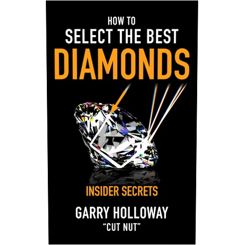 By Garry Holloway (Author) Format: Kindle Edition How to Select the Best DIAMONDS: Insider Secrets