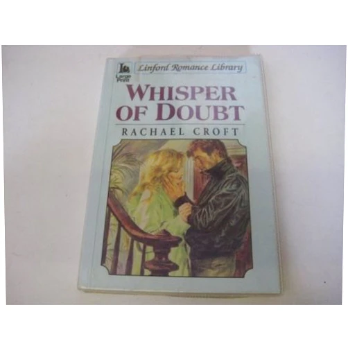 Rachael Croft Whisper Of Doubt (LIN) (Linford Romance Library)