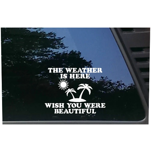 Barefoot Graphix The Weather is HERE Wish You were Beautiful - 7