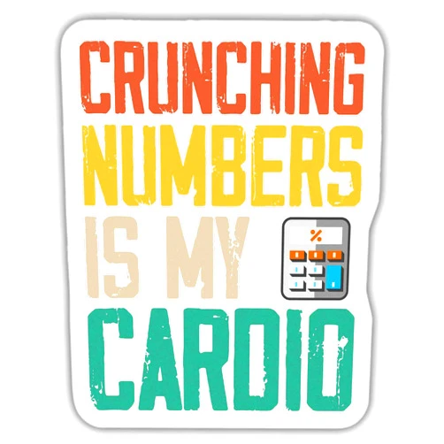 TAYTA Accounting Stickers Accountant Stickers Crunching Numbers is My Cardio Vinyl Stickers, Weather-Resistant Sticker for Water Bottles Laptop Window Car Size 3