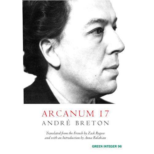 André Breton,Zack Rogow,Anna Balakian Arcanum 17