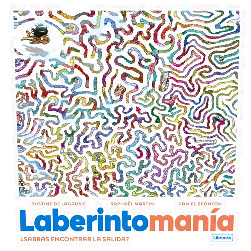 Spanish Edition by Justine de Lagausie (Author), Raphaël Martin (Author), Daniel Sponton (Illustrator), Anna Tetas Palau (Translator) & 1 more Laberintomanía: ¿Sabrás encontrar la salida?