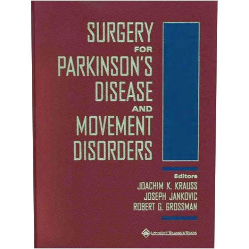 Joachim K. Krauss,Joseph Jankovic,M.D. Grossman, Rogert G.,Robert G. Grossman Surgery for Parkinson's Disease and Movement Disorders