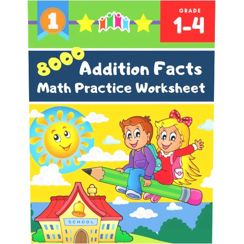 Ryan Burdette 8000 Addition Facts Math Practice Worksheet: 1st - 4th Grade Daily Practice Guide for Elementary Kids. Basic Math Drills Reproducible Timed Test - ... Activity Books (Addition Drills Timed Test)