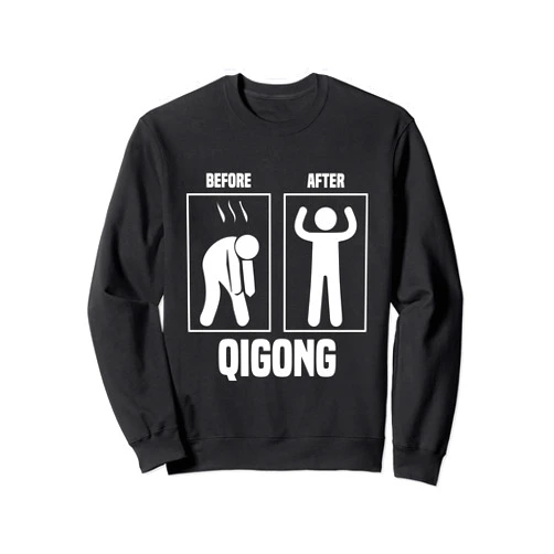 Chigong qi Qigong before after Chi gong training ba duan jin idea Sweatshirt