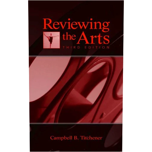 Campbell B. Titchener Reviewing the Arts