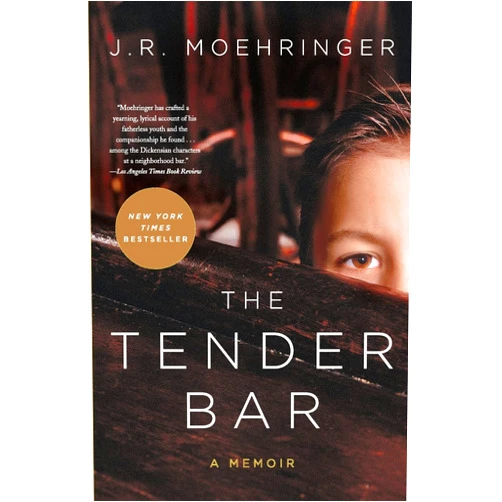 J. R. Moehringer The Tender Bar: A Memoir