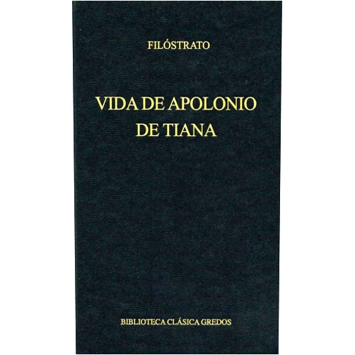 Filóstrato,Alberto Bernabé Pajares,Carlos García Gual Vida de Apolonio de Tiana (Biblioteca Clásica Gredos nº 18) (Spanish Edition)
