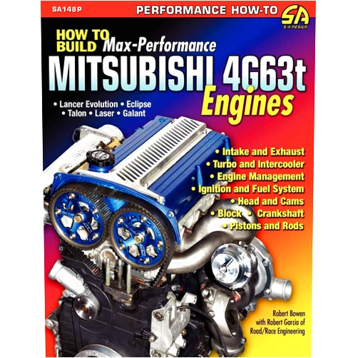 Robert Bowen,Robert Garcia How to Build Max-Performance Mitsubishi 4g63t Engines