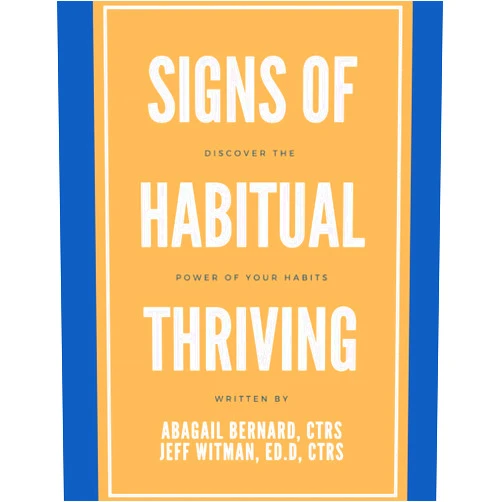 Abagail Bernard,Jeff Witman Signs of Habitual Thriving: Discover The Power Of Your Habits