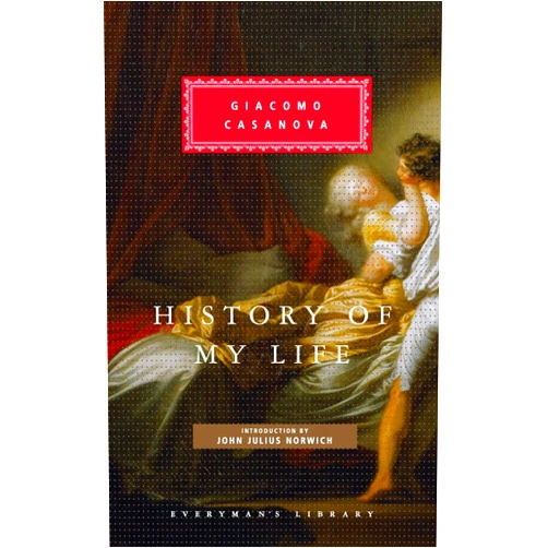 Giacomo Casanova,Willard R. Trask,John Julius Norwich History of My Life