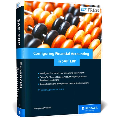 Narayanan Veeriah Configuring Financial Accounting in SAP ERP (3rd Edition) (SAP PRESS)