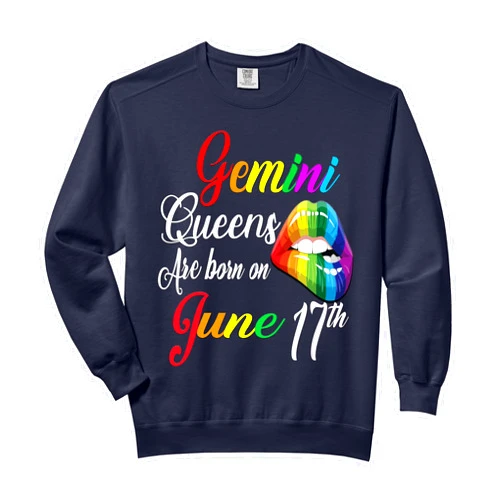 Tee's Signature Tees Rainbow Queens Are Born On June 17th Gemini Girl BIrthday Comfort Colors Adult Sweatshirt