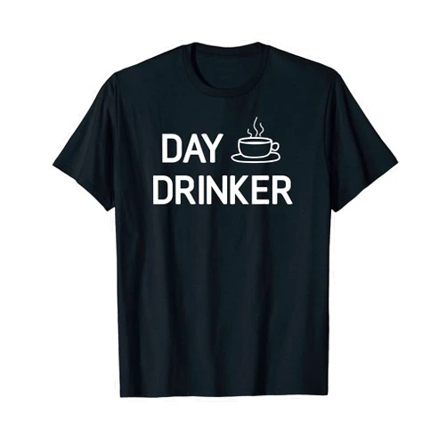 Coffee Day Drinker Design, Gag Gifts Coffee Day Drinker, Funny, Jokes, Sarcastic Sayings T-Shirt
