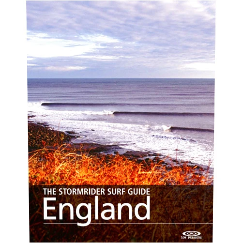Bruce Sutherland,Roger Sharp The Stormrider Surf Guide - England: Surfing in Devon, Cornwall, The South Coast, Channel islands, East Anglia, Yorkshire and the North East (Stormrider Surfing Guides)