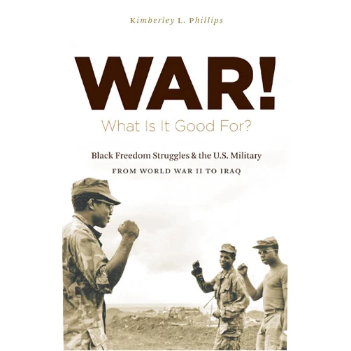 By Kimberley L. Phillips Boehm (Author) Format: Kindle Edition War! What Is It Good For?: Black Freedom Struggles and the U.S. Military from World War II to Iraq (The John Hope Franklin Series in African American History and Culture)