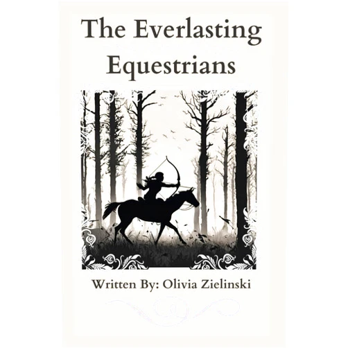 Olivia Zielinski The Everlasting Equestrians Book 2: Mary Grace Comes Home