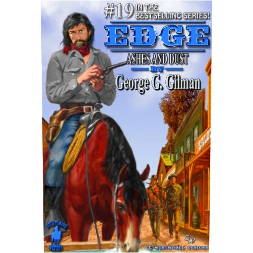 By George G. Gilman (Author), Malcolm Davey (Editor) Format: Kindle Edition EDGE: Ashes And Dust (Edge series Book 19)