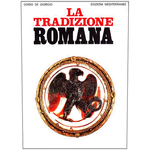 Italian Edition by Guido De Giorgio (Author), Gianfranco de Turris (Editor) La tradizione romana
