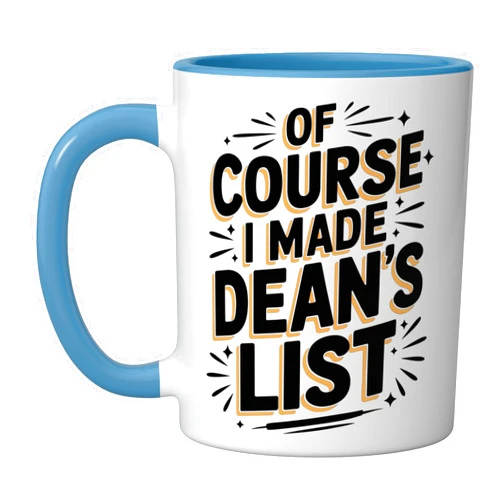 Dean of Students Gifts & School Accessories Of Course I Made Dean’s List, Teacher And Dean Of Student Ceramic Mug, Blue/White