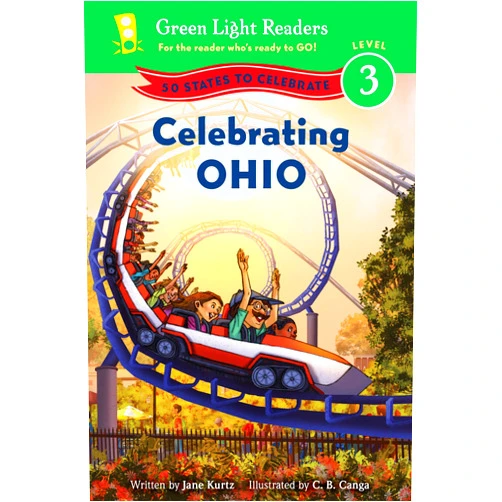 Jane Kurtz,C.B. Canga Celebrating Ohio: 50 States to Celebrate (Green Light Readers Level 3)