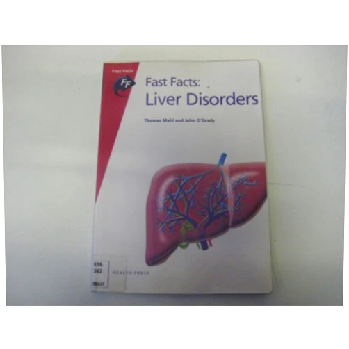 M.D. Mahl, Thomas,John O'Grady Liver Disorders (Fast Facts)