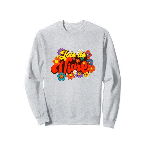 Joie De Vivre French Positive Vibes Inspired Joie De Vivre French Positive Vibes Motivation Inspired Sweatshirt