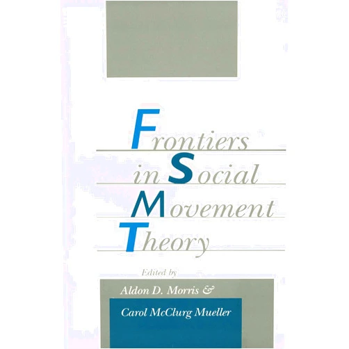 By Aldon D. Morris (Editor), Carol McClurg Mueller (Editor) Frontiers in Social Movement Theory